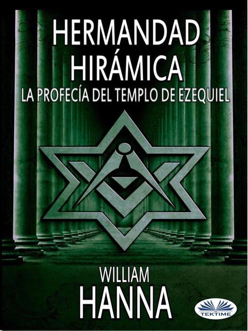 Title details for Hermandad Hirámica--La Profecía Del Templo De Ezequiel by William Hanna - Available